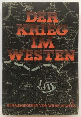 Weiß: Der Krieg im Westen - Halbleinenausgabe (3. Auflage) aus dem Jahr 1941 mit Schutzumschlag (Kopie)