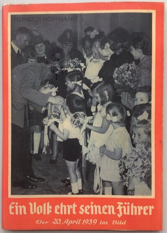 Hoffmann-Bildband: Ein Volk ehrt seinen Führer - Der 20. April 1939 im Bild - Broschierte Ausgabe aus 1939 mit Schutzumschlag (Kopie)