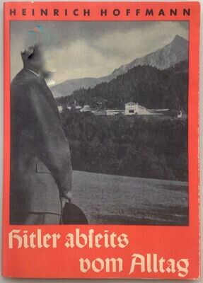 Hoffmann-Bildband: Hitler abseits vom Alltag - Broschierte Ausgabe aus 1937 (Auflage 166. - 190. Tausend) mit Schutzumschlag (Kopie)