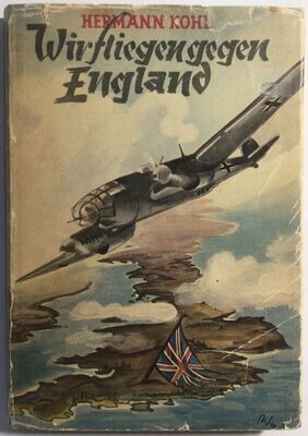 Kohl: Wir fliegen gegen England. Einsatz der Luftwaffe 1939 / 40 - Halbleinenausgabe aus dem Jahr 1941 mit Original-Schutzumschlag