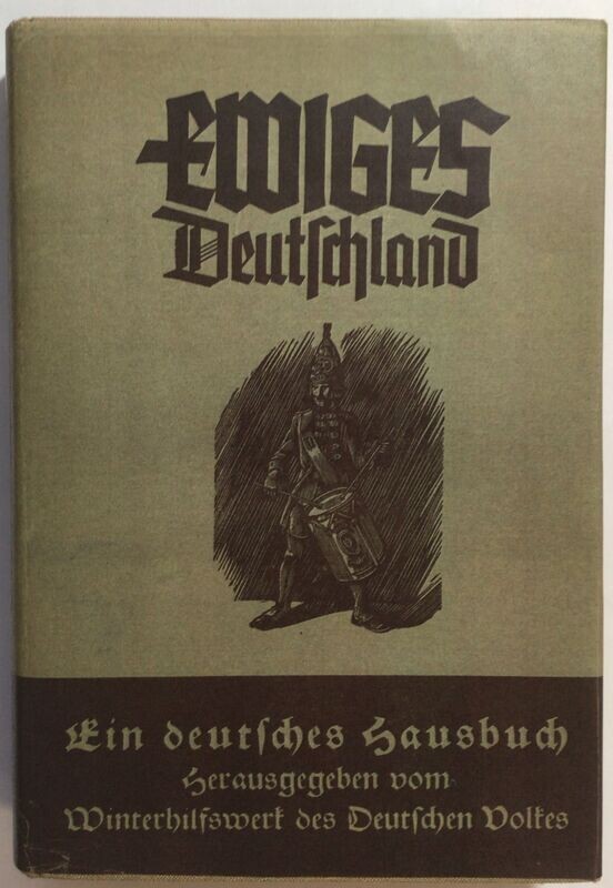 Winterhilfswerk des Deutschen Volkes: Ewiges Deutschland - Ein deutsches Hausbuch für das Jahr 1940 - 2. Folge - Ganzleinenausgabe aus dem Jahr 1939 mit Schutzumschlag (Kopie) Winterhilfswerk des Deutschen Volkes: Ewiges Deutschland - Ein deutsches Hausbuch für das Jahr 1940 - 2. Folge - Ganzleinenausgabe aus dem Jahr 1939 mit Schutzumschlag (Kopie)