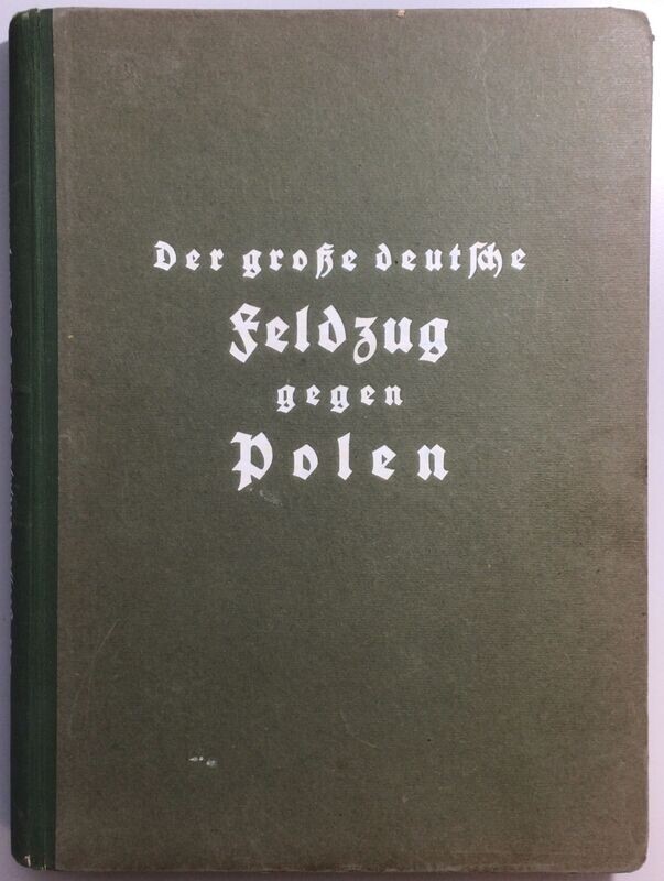Der große deutsche Feldzug gegen Polen. Eine Chronik des Krieges in Wort und Bild - Halbleinenausgabe aus dem Jahr 1940.