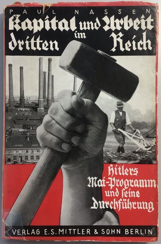 Nassen: Kapital und Arbeit im dritten Reich - Hitlers Mai-Programm und seine Durchführung- Broschierte Ausgabe aus dem Jahr 1933 mit Original-Schutzumschlag Nassen: Kapital und Arbeit im dritten Reich - Hitlers Mai-Programm und seine Durchführung- Broschierte Ausgabe aus dem Jahr 1933 mit Original-Schutzumschlag