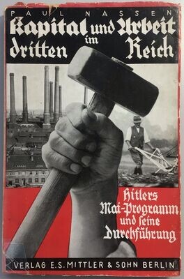 Nassen: Kapital und Arbeit im dritten Reich - Hitlers Mai-Programm und seine Durchführung- Broschierte Ausgabe aus dem Jahr 1933 mit Original-Schutzumschlag