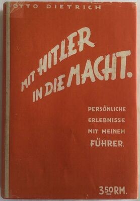 Dietrich: Mit Hitler in die Macht - Ganzleinenausgabe (13. Auflage) aus dem Jahr 1934 mit Schutzumschlag (Kopie)