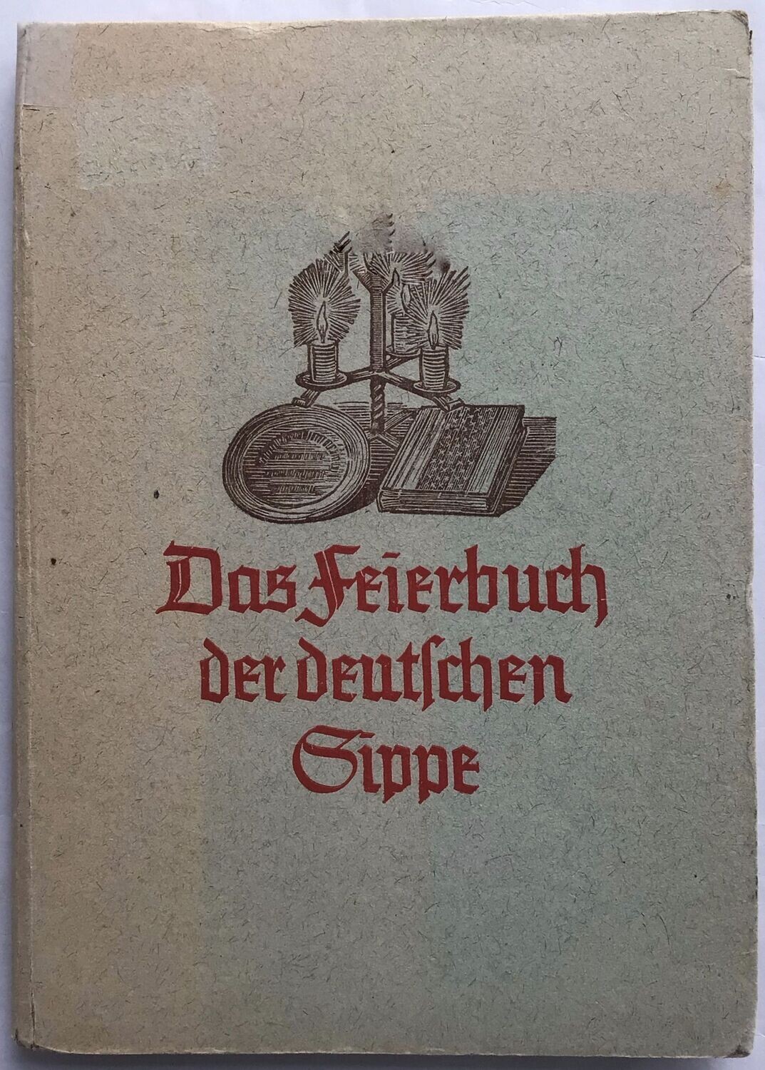 Schnitzler / Boß: Das Feierbuch der deutschen Sippe - Erster Teil: Spruch- und Liedgut - Kartonierte Ausgabe (2. Auflage) aus dem Jahr 1942