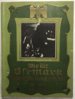 Wie die Ostmark ihre Befreiung erlebte. Adolf Hitler und sein Weg zu Großdeutschland. Kartonierte Ausgabe aus dem Jahr 1940.