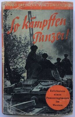 von Jungenfeld: So kämpften Panzer! - Halbleinenausgabe aus dem Jahr 1941 mit Schutzumschlag (Kopie)