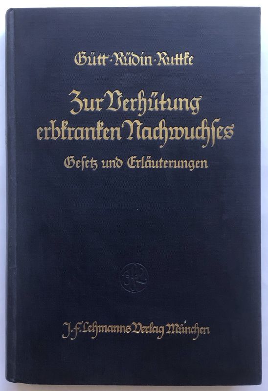 Gütt - Rüdin - Ruttke: Gesetz zur Verhütung erbkranken Nachwuchses vom 14. Juli 1933. Ganzleinenausgabe aus dem Jahr 1934.