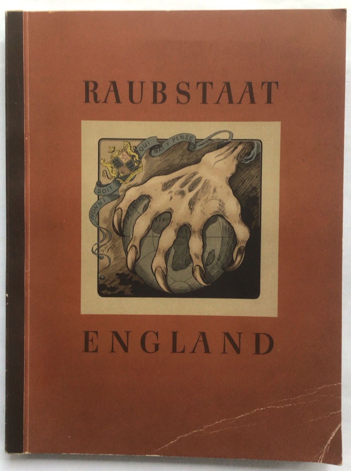 Raubstaat England - Broschierte Ausgabe (Auflage 1. - 60. Tausend) aus dem Jahr 1941.