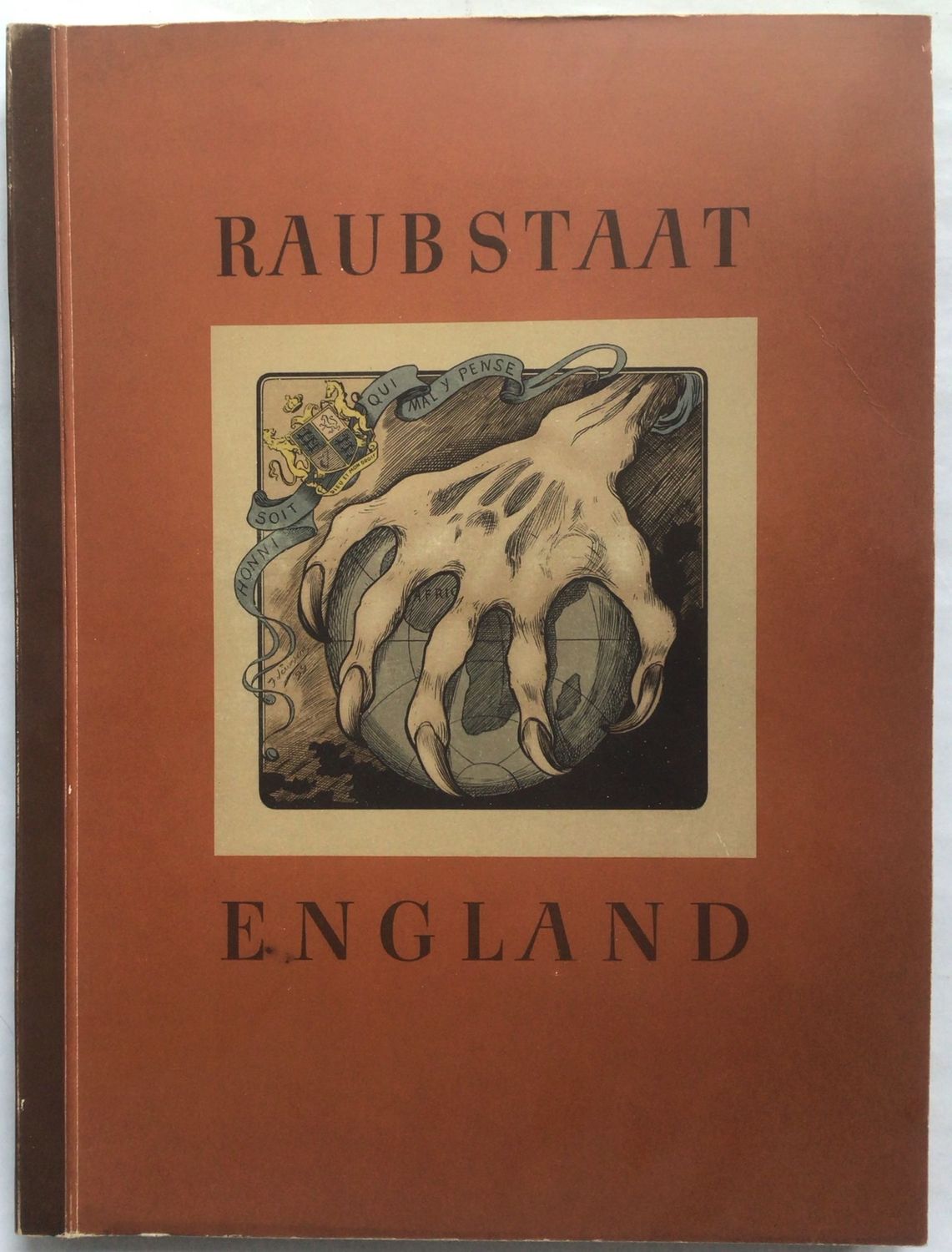 Raubstaat England - Broschierte Ausgabe (Auflage 1. - 60. Tausend) aus dem Jahr 1941.