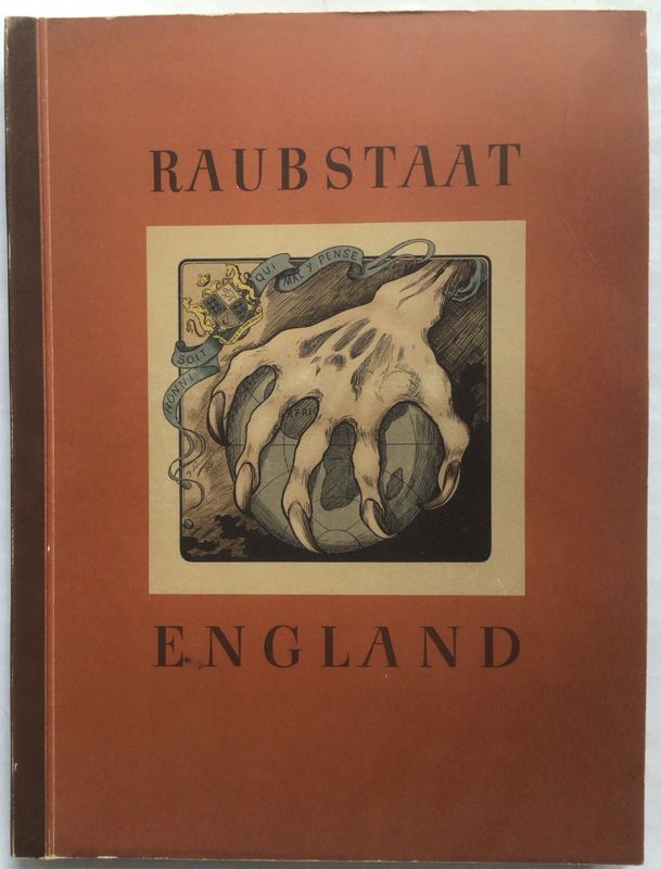 Raubstaat England - Broschierte Ausgabe (Auflage 1. - 60. Tausend) aus dem Jahr 1941.