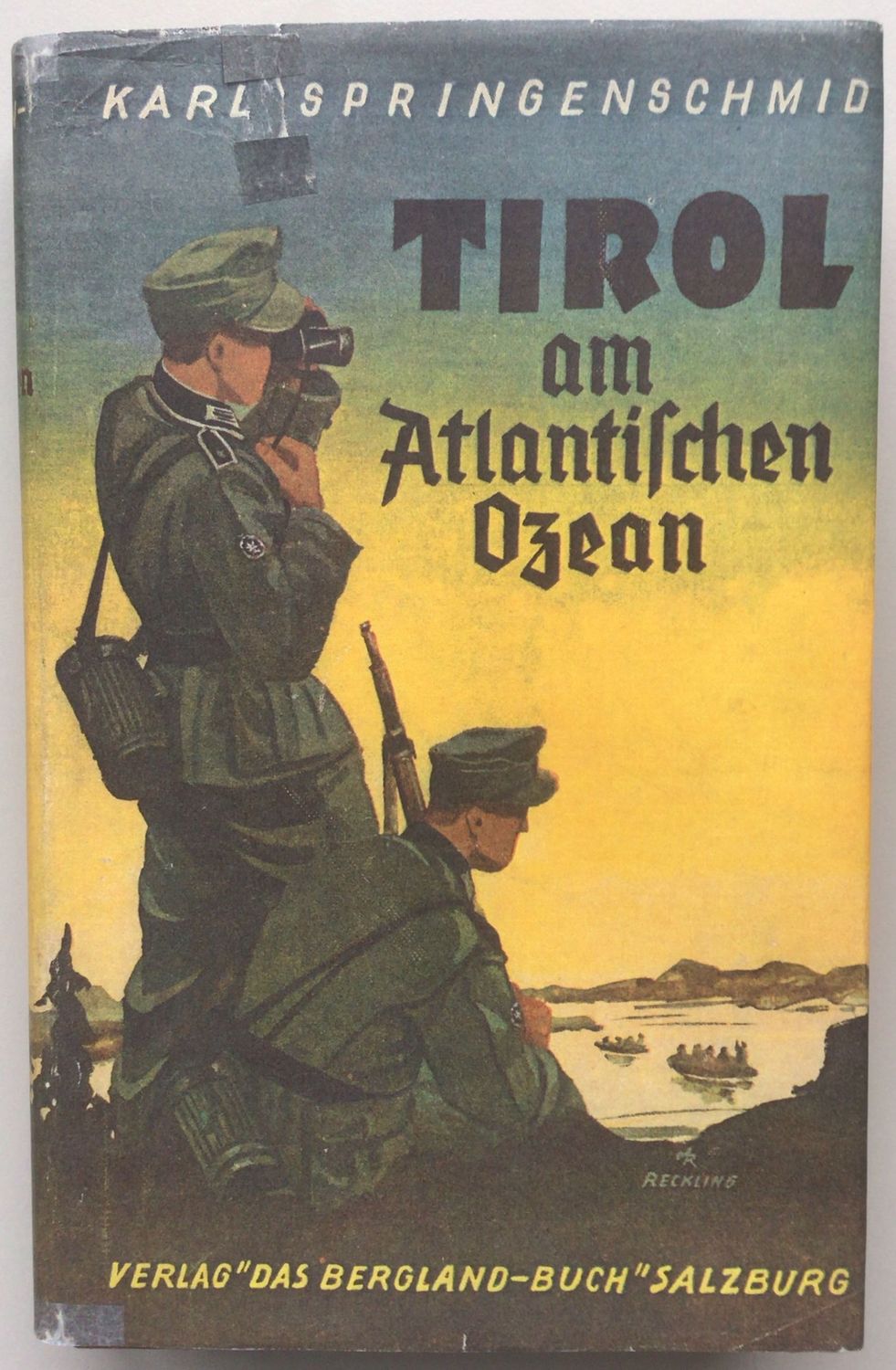 Springenschmid: Tirol am Atlantischen Ozean - Ganzleinenausgabe aus dem Jahr 1941 mit Schutzumschlag (Kopie)