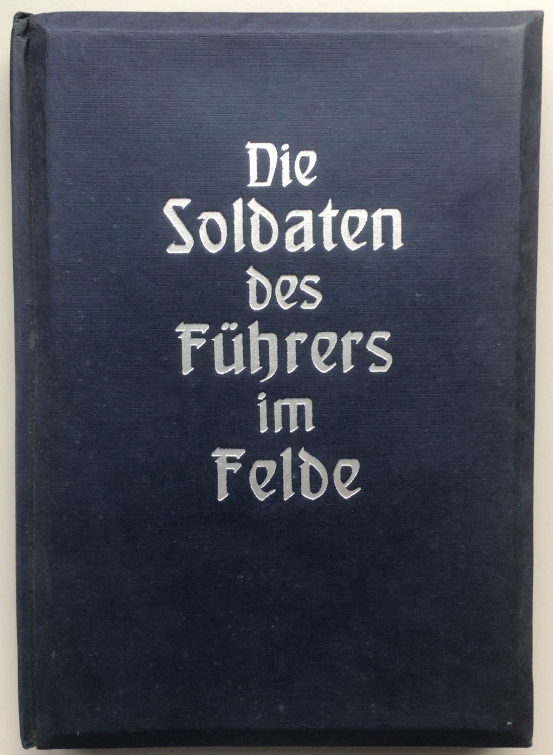 Die Soldaten des Führers im Felde - Dunkelblaue kartonierte Ausgabe aus dem Jahr 1940