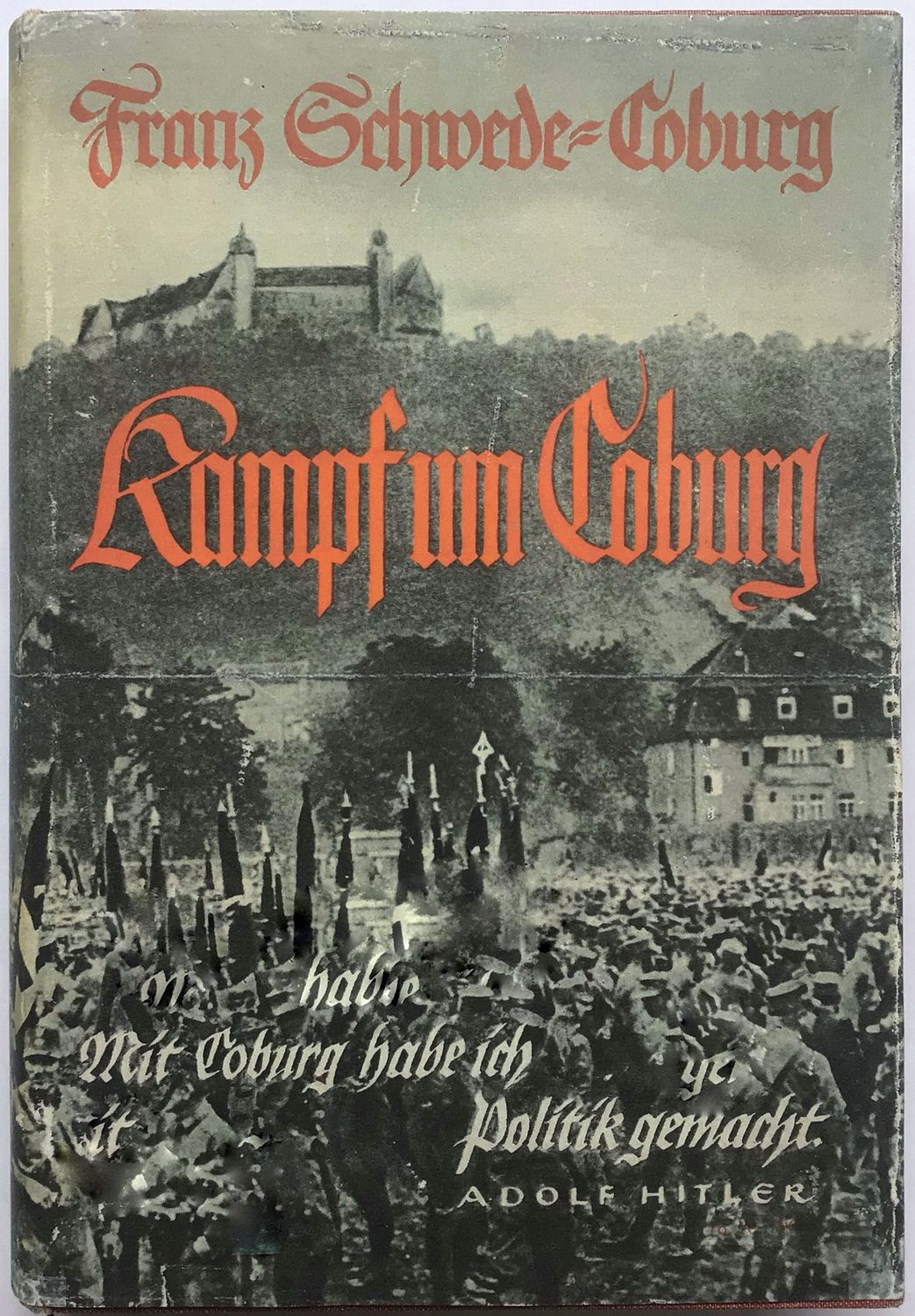 Schwede-Coburg: Kampf um Coburg -  Ganzleinenausgabe (Erstauflage) aus dem Jahr 1939 mit Schutzumschlag (Kopie).