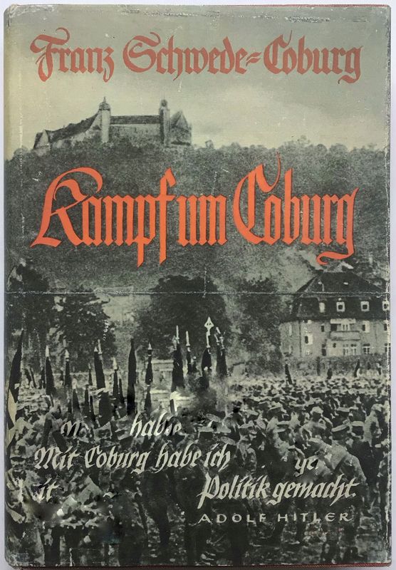 Schwede-Coburg: Kampf um Coburg -  Ganzleinenausgabe (Erstauflage) aus dem Jahr 1939 mit Schutzumschlag (Kopie).