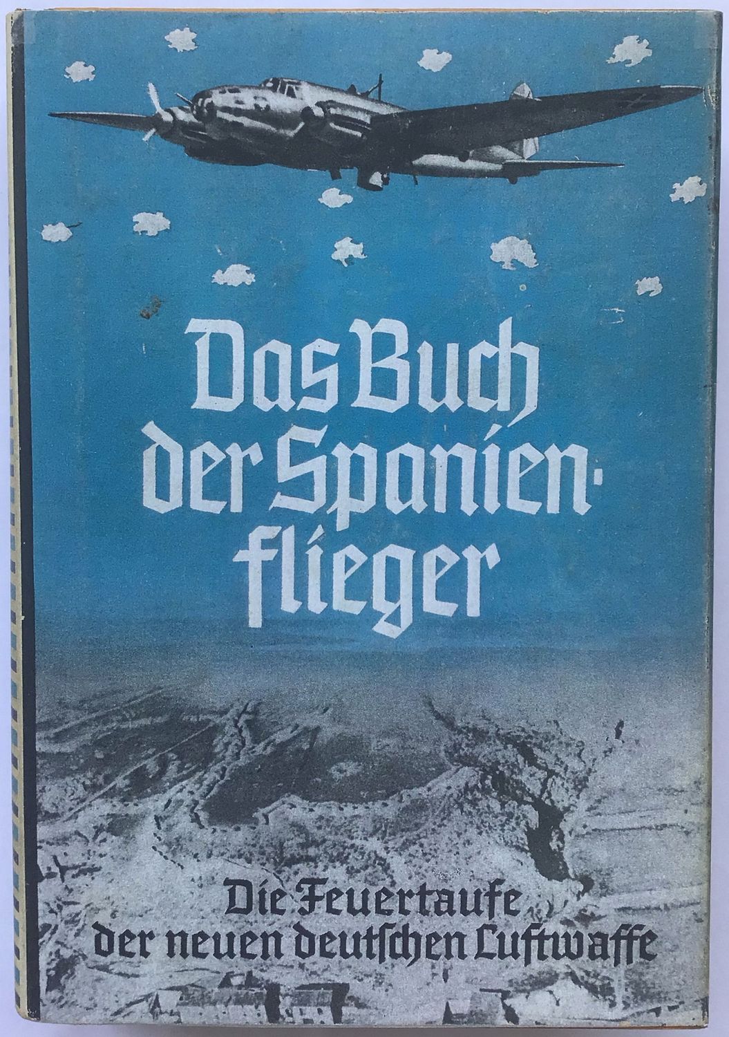 Bley: Das Buch der Spanien-Flieger - Halbleinenausgabe (Auflage 82. - 131. Tausend) aus dem Jahr 1939 mit Schutzumschlag (Kopie)