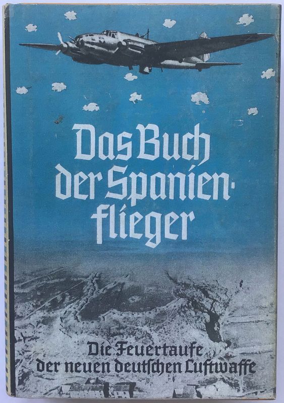 Bley: Das Buch der Spanien-Flieger - Halbleinenausgabe (Auflage 82. - 131. Tausend) aus dem Jahr 1939 mit Schutzumschlag (Kopie)