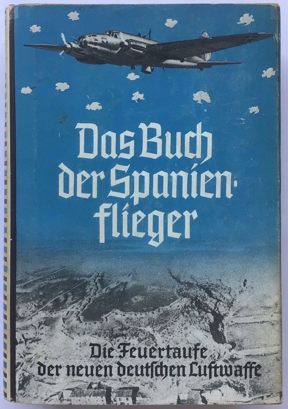 Bley: Das Buch der Spanien-Flieger - Halbleinenausgabe (Auflage 41. - 50. Tausend) aus dem Jahr 1939 mit Original-Schutzumschlag