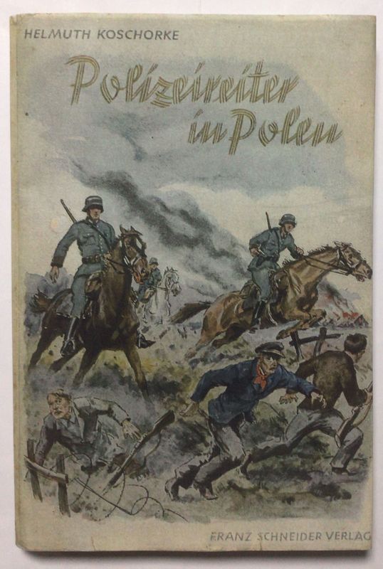 Koschorke: Polizeireiter in Polen - Halbleinenausgabe (Erstauflage) aus dem Jahr 1940 mit Schutzumschlag (Kopie)