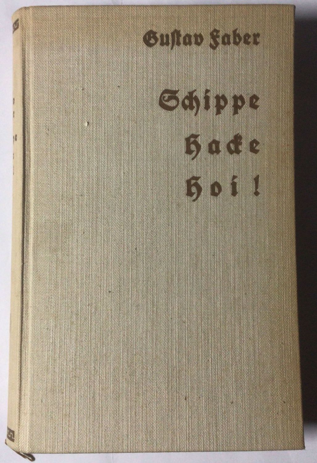 Faber: Schippe, Hacke, Hoi! - Ganzleinenausgabe (2. Auflage) aus dem Jahr 1934