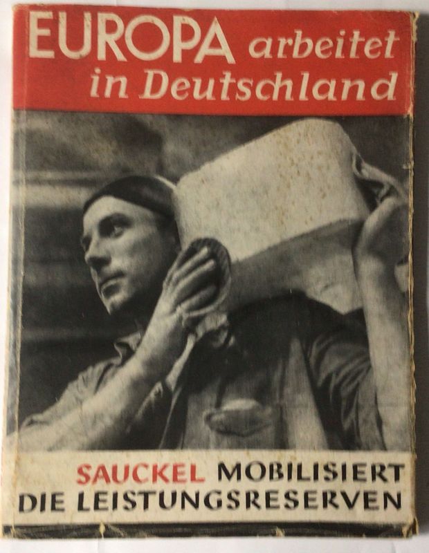 Didier: Europa arbeitet in Deutschland - Sauckel mobilisiert die Leistungsreserven - Broschierte Ausgabe aus dem Jahr 1943 (Auflage: 401. - 450. Tausend) mit Original-Schutzumschlag Didier: Europa arbeitet in Deutschland - Sauckel mobilisiert die Leistungsreserven - Broschierte Ausgabe aus dem Jahr 1943 (Auflage: 401. - 450. Tausend) mit Original-Schutzumschlag
