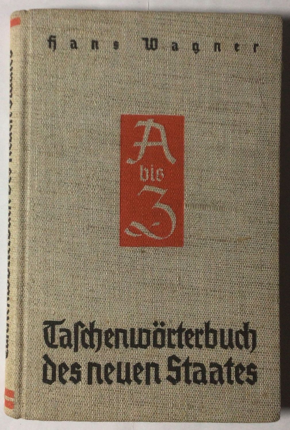 Wagner: Taschenwörterbuch des neuen Staates - Ganzleinenausgabe (2. Auflage) aus dem Jahr 1933