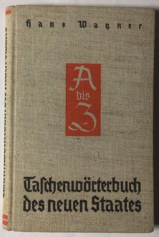Wagner: Taschenwörterbuch des neuen Staates - Ganzleinenausgabe (2. Auflage) aus dem Jahr 1933