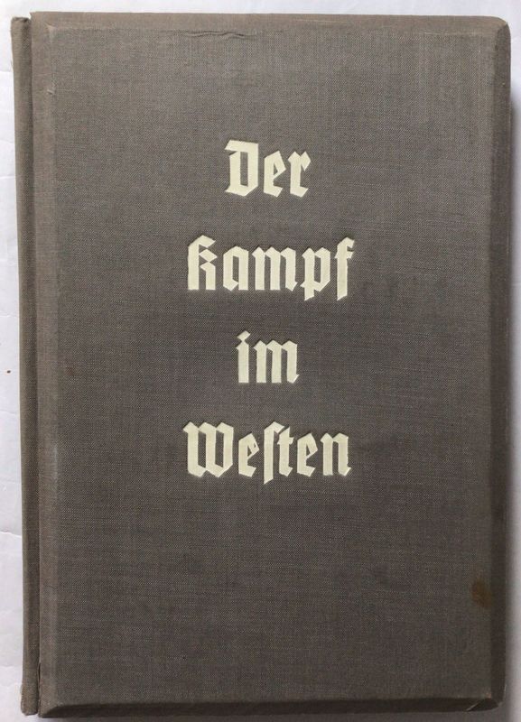 Der Kampf im Westen - Dunkelgraue Ganzleinen-Ausgabe aus dem Jahr 1940