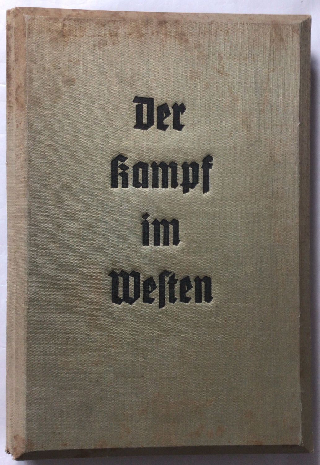 Der Kampf im Westen - Hellgrüne Ganzleinen-Ausgabe aus dem Jahr 1940 Der Kampf im Westen - Hellgrüne Ganzleinen-Ausgabe aus dem Jahr 1940