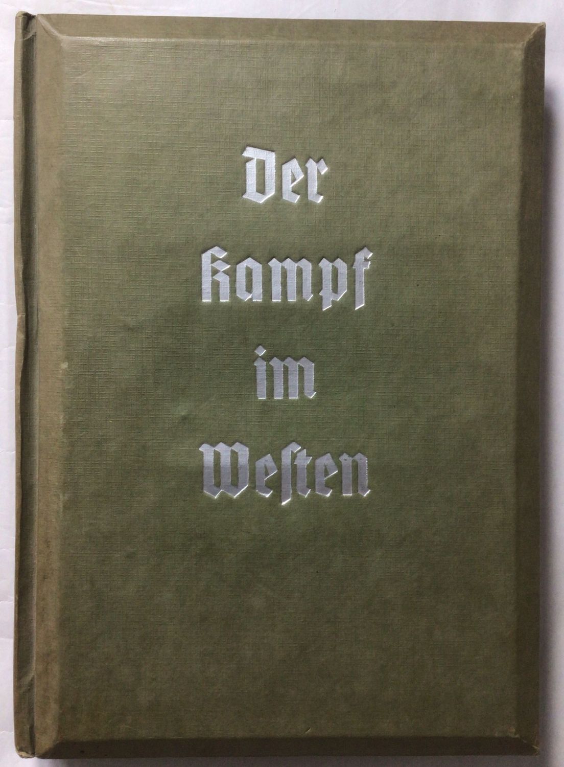 Der Kampf im Westen - Hellgrüne, in Kunstpapier gebundene Ausgabe aus dem Jahr 1940 Der Kampf im Westen - Hellgrüne, in Kunstpapier gebundene Ausgabe aus dem Jahr 1940