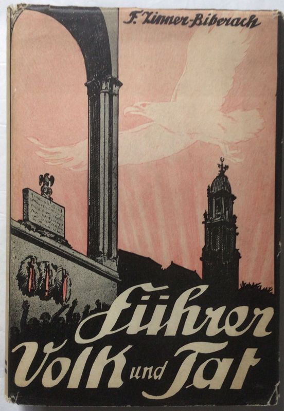 Zinner-Biberach: Führer, Volk und Tat - Ganzleinenausgabe (2. Auflage) aus dem Jahr 1934 mit Original-Schutzumschlag