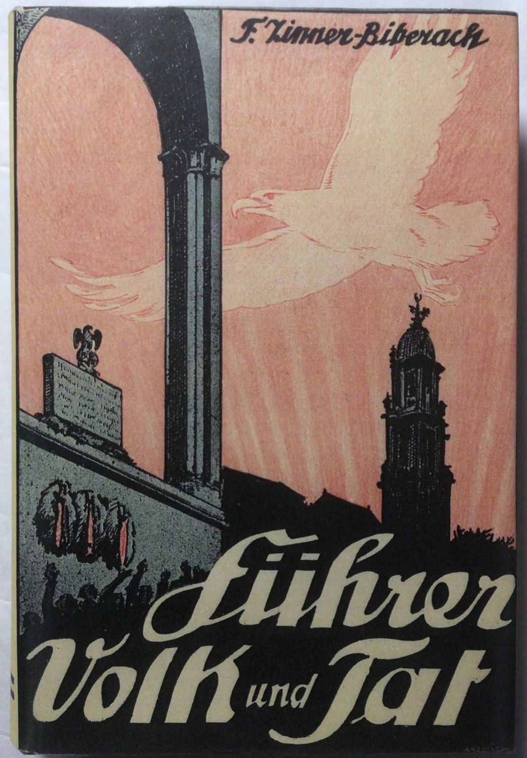 Zinner-Biberach: Führer, Volk und Tat - Röhmausgabe - Ganzleinenausgabe (Erstauflage) aus dem Jahr 1934 mit Schutzumschlag (Kopie)