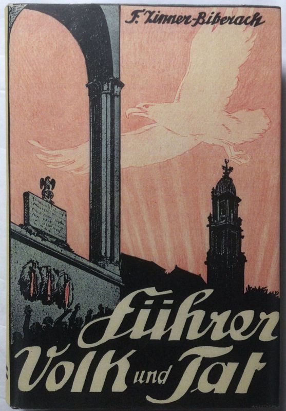 Zinner-Biberach: Führer, Volk und Tat - Röhmausgabe - Ganzleinenausgabe (Erstauflage) aus dem Jahr 1934 mit Schutzumschlag (Kopie)