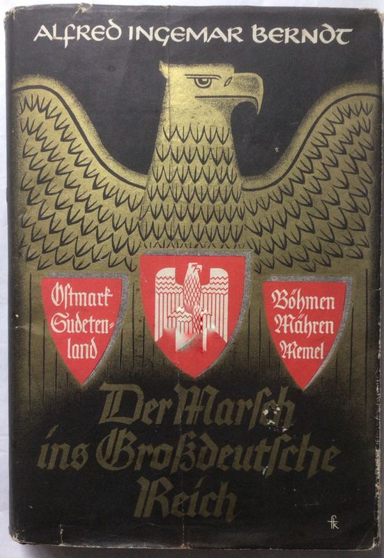 Berndt: Der Marsch ins Großdeutsche Reich - Ganzleinenausgabe (Erstauflage) aus dem Jahr 1939 mit Original-Schutzumschlag