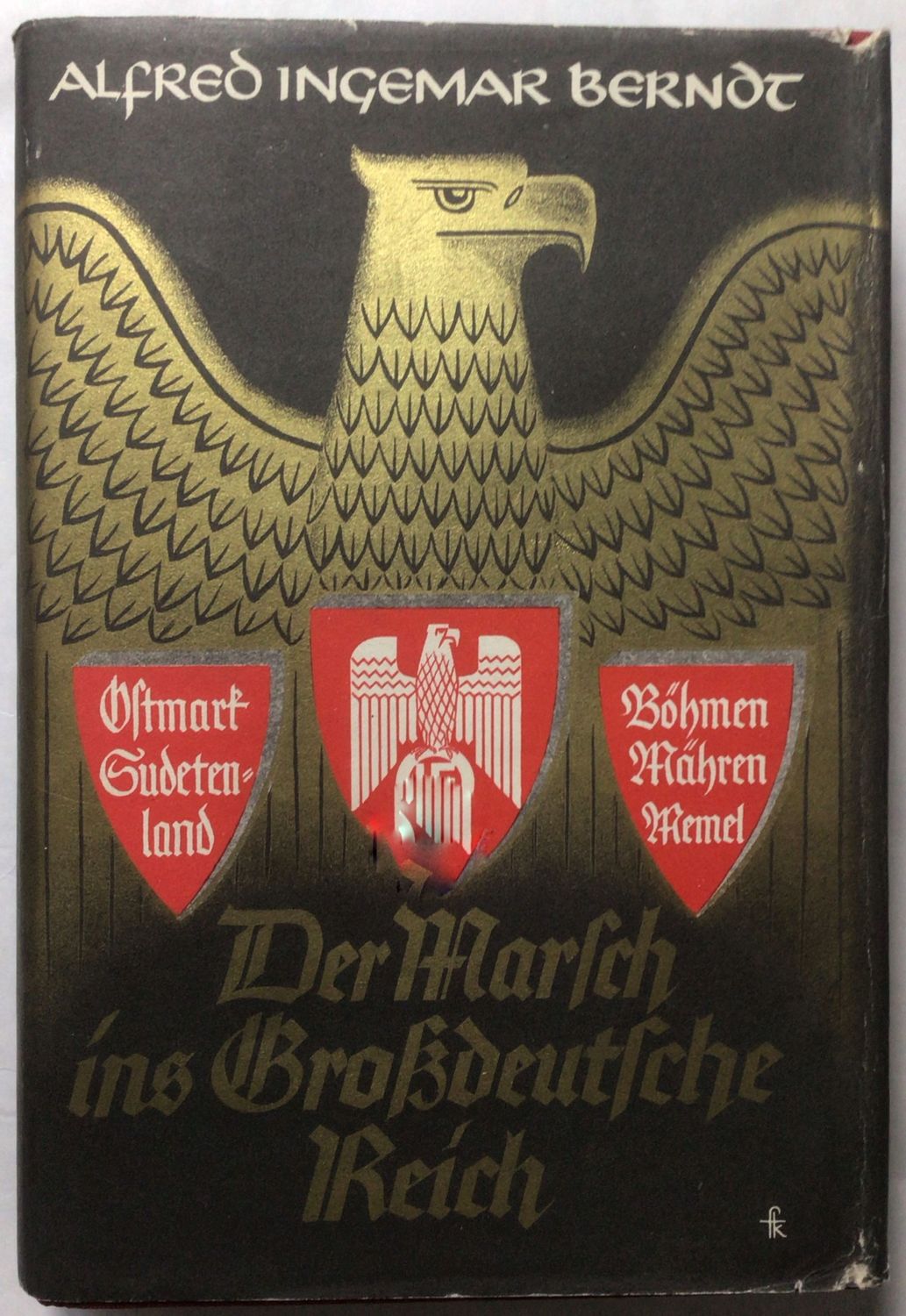 Berndt: Der Marsch ins Großdeutsche Reich - Ganzleinenausgabe (4. Auflage) aus dem Jahr 1940 mit Original-Schutzumschlag