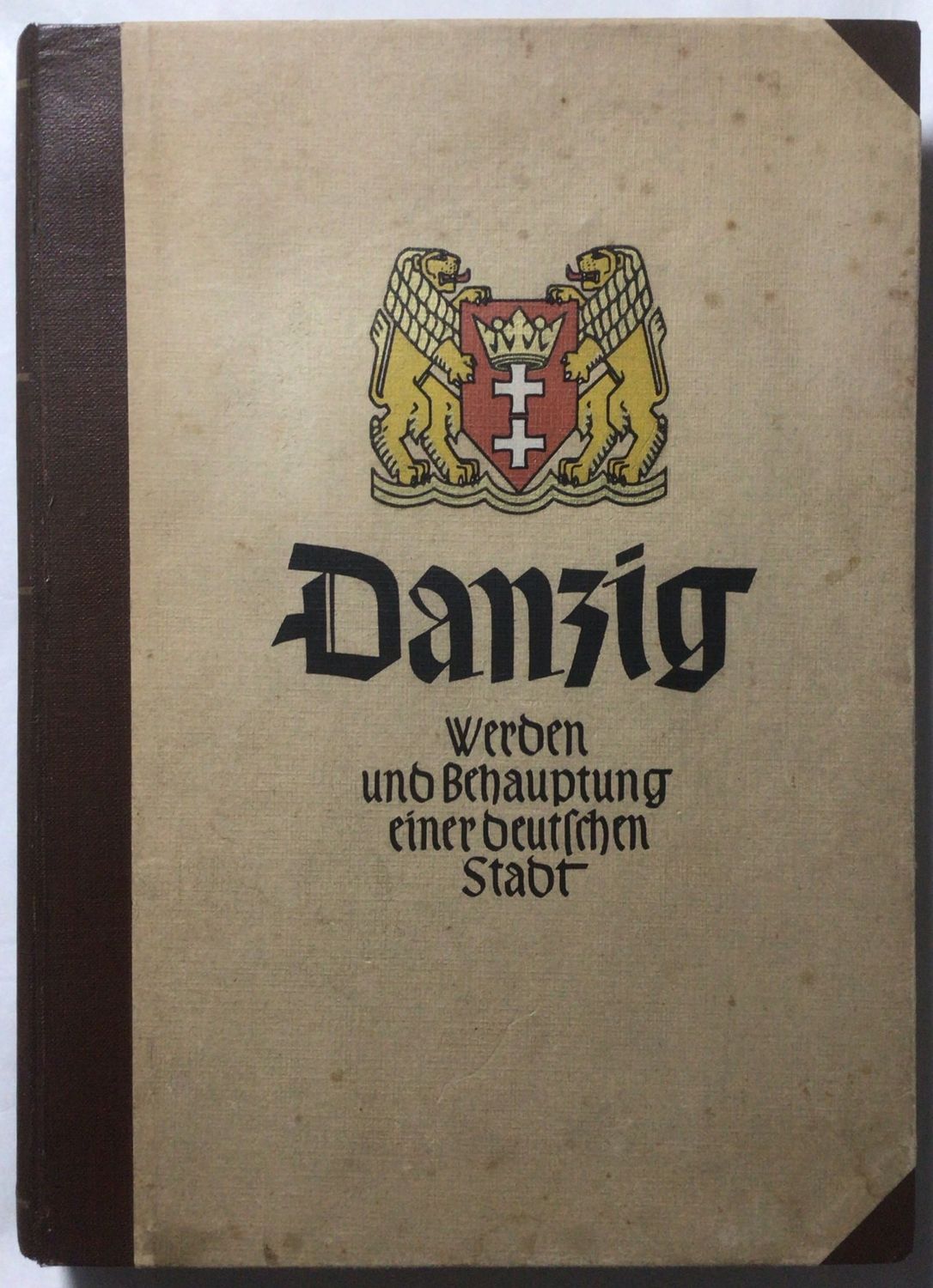 Carl Röhrig Verlag KG, München: Danzig - Werden und Behauptung einer deutschen Stadt - Halblederausgabe (Erstauflage: 1. - 10. Tausend) aus dem Jahr 1940 Carl Röhrig Verlag KG, München: Danzig - Werden und Behauptung einer deutschen Stadt - Halblederausgabe (Erstauflage: 1. - 10. Tausend) aus dem Jahr 1940