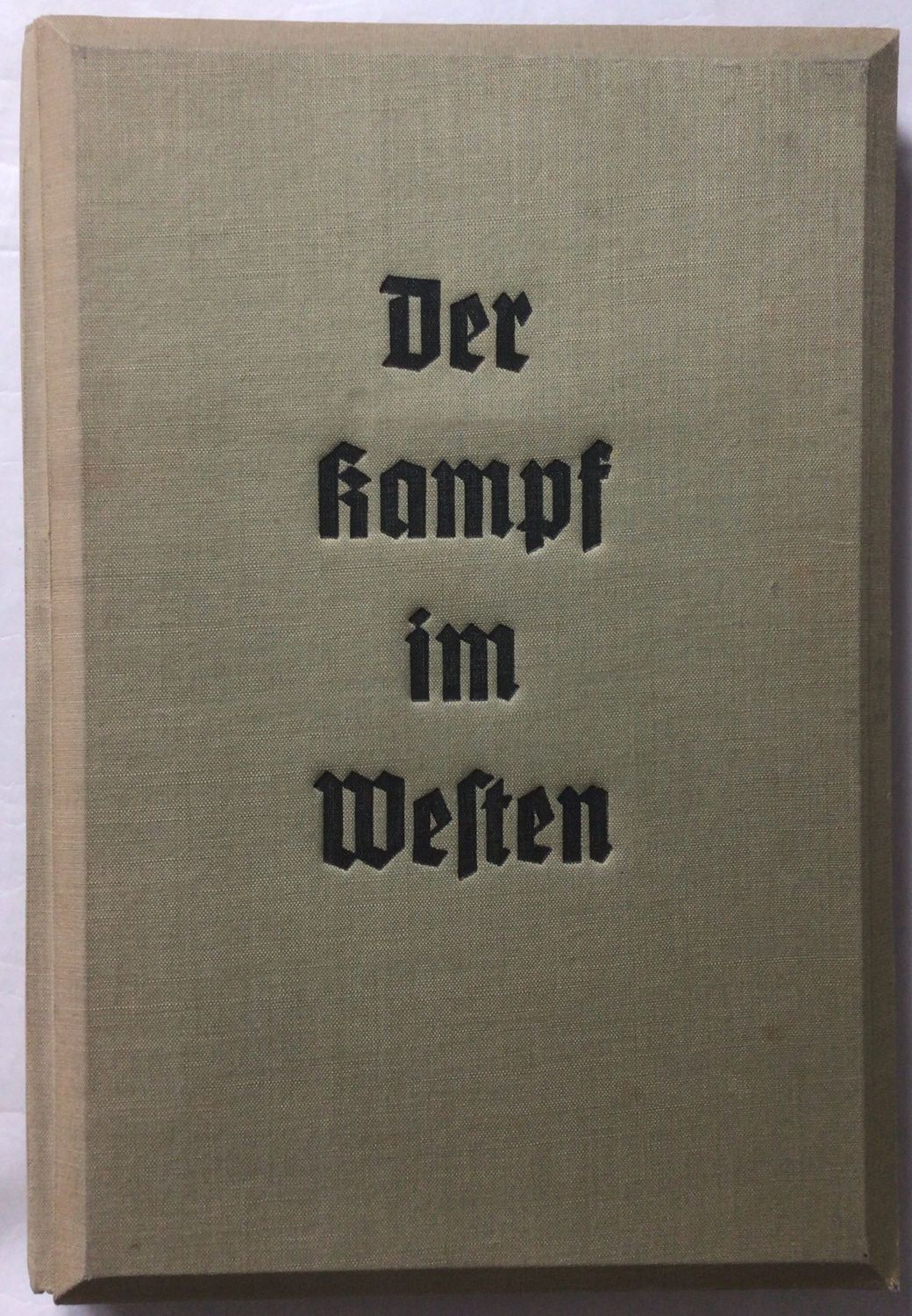 Der Kampf im Westen - Hellgrüne Ganzleinen-Ausgabe aus dem Jahr 1940 Der Kampf im Westen - Hellgrüne Ganzleinen-Ausgabe aus dem Jahr 1940