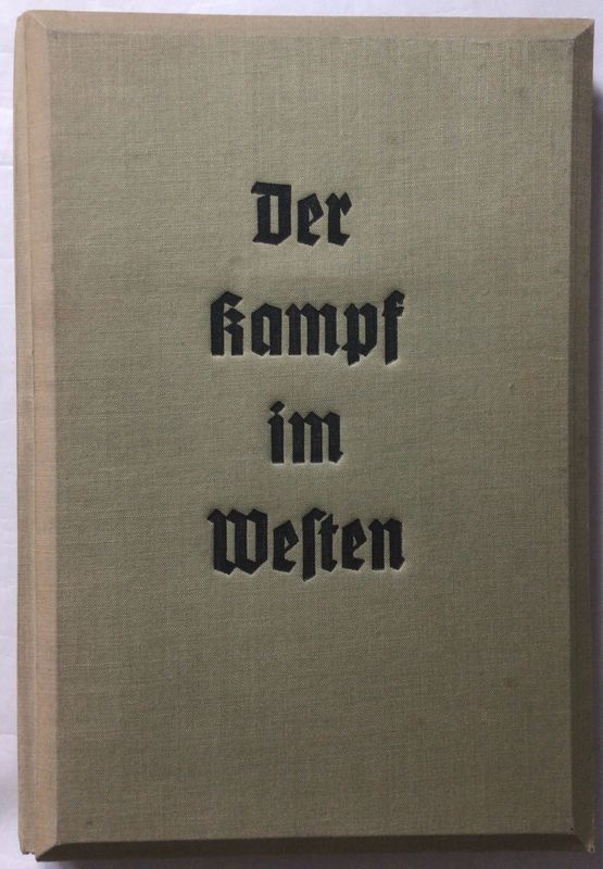 Der Kampf im Westen - Hellgrüne Ganzleinen-Ausgabe aus dem Jahr 1940 Der Kampf im Westen - Hellgrüne Ganzleinen-Ausgabe aus dem Jahr 1940