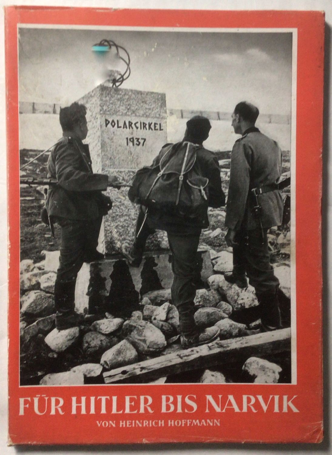 Hoffmann-Bildband: Für Hitler bis Narvik - Broschierte Ausgabe (2. Auflage - 51. - 100. Tausend) aus dem Jahr 1941 mit Original-Schutzumschlag - Sonderdruck für die Zellwolle Lenzing AG