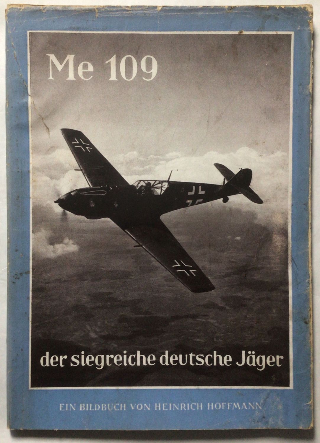 Hoffmann-Bildband: Me 109 - der siegreiche deutsche Jäger - Broschierte Ausgabe (Auflage 30. - 40. Tausend) aus dem Jahr 1941 mit Original-Schutzumschlag