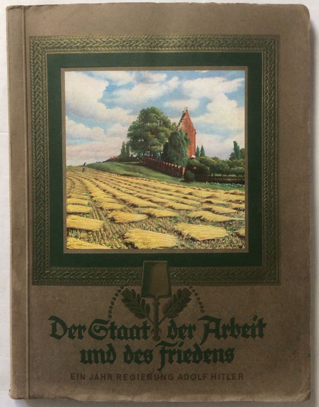 Der Staat der Arbeit und des Friedens - Ein Jahr Regierung Adolf Hitler - Sehr seltene Röhm-Ausgabe aus dem Jahr 1934