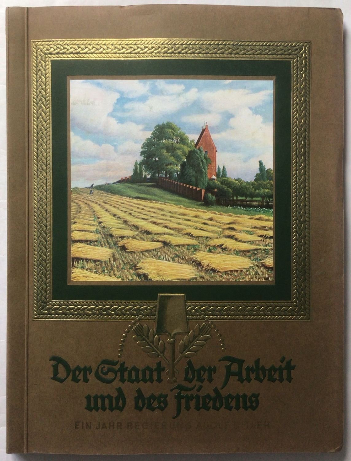 Der Staat der Arbeit und des Friedens - Ein Jahr Regierung Adolf Hitler - Lutze-Ausgabe ab dem Jahr 1934 Der Staat der Arbeit und des Friedens - Ein Jahr Regierung Adolf Hitler - Lutze-Ausgabe ab dem Jahr 1934