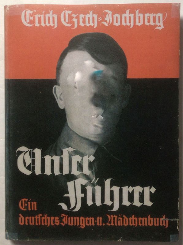 Czech-Jochberg: Unser Führer. Ein deutsches Jungen- und Mädchenbuch. Ganzleinenausgabe (34. Auflage) aus dem Jahr 1933 mit Schutzumschlag (Kopie) Czech-Jochberg: Unser Führer. Ein deutsches Jungen- und Mädchenbuch. Ganzleinenausgabe (34. Auflage) aus dem Jahr 1933 mit Schutzumschlag (Kopie)