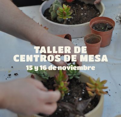 RESERVA TALLER CENTRO DE MESA 15 Y 16 DE NOVIEMBRE