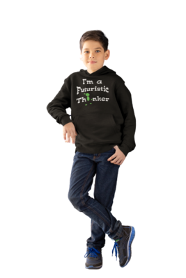 Kid’s Hoody I'm Futuristic Thinker Kid’s Hoody I'm Futuristic Thinker