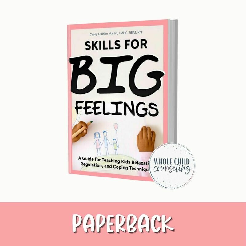 Skills for Big Feelings Paperback edition