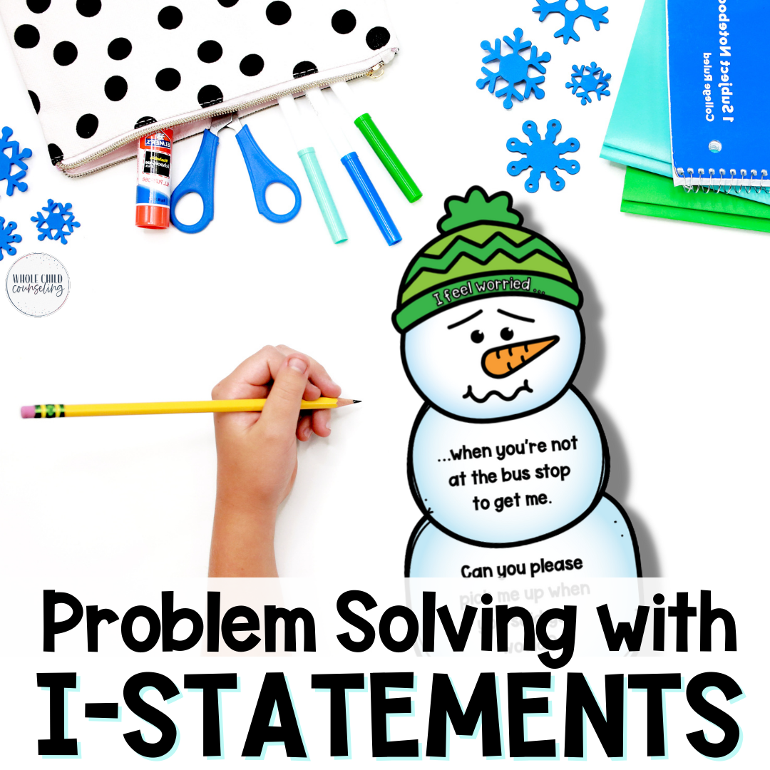 Problem Solving with I-Statements Snowman Activity