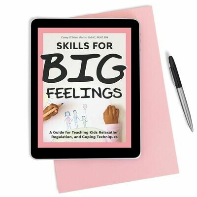 Skills for Big Feelings eBook | 12-Week Emotional Regulation &amp; Coping Skills Curriculum