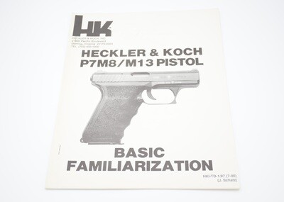 HECKLER &amp; KOCH HK P7M8/P7M13 BASIC FAMILIARIZATION MANUAL/BOOKLET